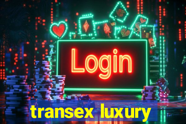 transex luxury